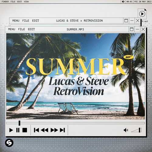 Stream Lucas & Steve X RetroVision - Summer.mp3 by Spinnin' Records |  Listen online for free on SoundCloud