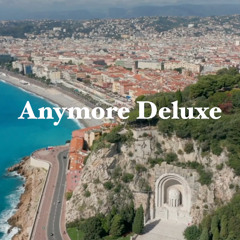 Anymore Deluxe - Official Release
