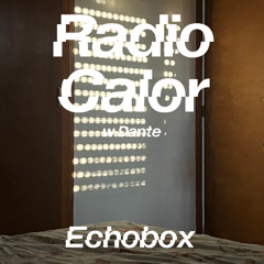 Dante x Radio Calor #44 @Echobox Radio 27-08-25