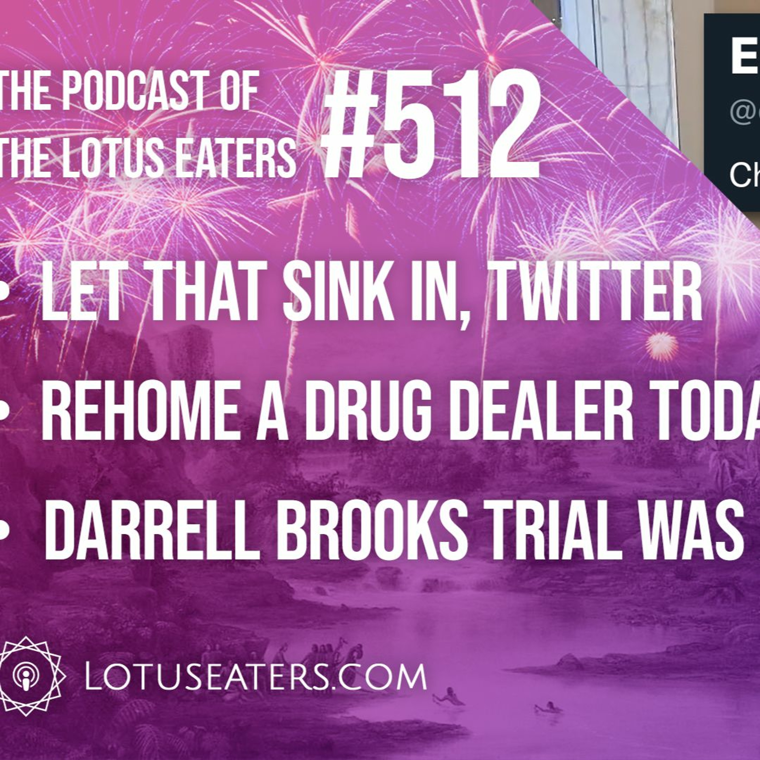 The Podcast of the Lotus Eaters #512