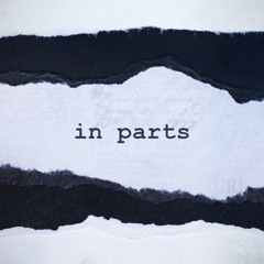 In Parts (feat. MDS)
