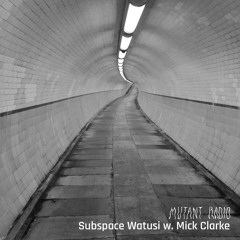 Subspace Watusi w. Mick Clarke [11.11.25]