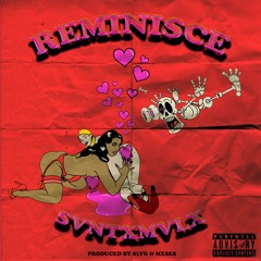 REMINISCE [PROD. SLVG & MXSES]