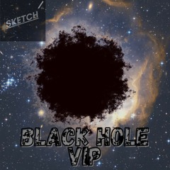 Black Hole VIP