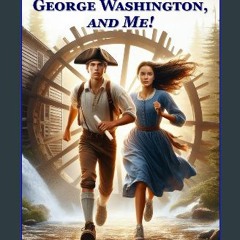 PDF/READ 📖 The Hat, George Washington, and Me! Pdf Ebook