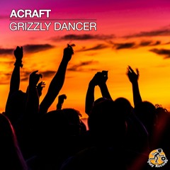 ACRAFT / Grizzly Dancer (Original Mix)