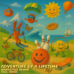 Adventure Of A Lifetime (Hardstyle Remix) [w/ Virtus]