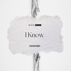 I KNOW(with MAWMIH)