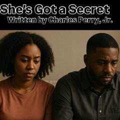 She’s Got a Secret(11:2:25) written by Charles Perry, Jr..mp3