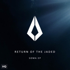 RETURN OF THE JADED - Soma (Extended Mix)
