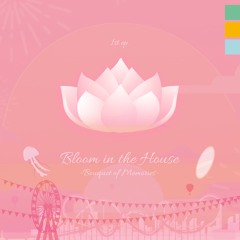 Bloom in the House 1st EP - Bouquet of Memories - Tracks