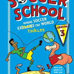 DOWNLOAD KINDLE 📂 Soccer School Season 3: Where Soccer Explains (Tackles) the World