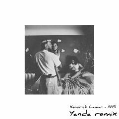 Kendrick Lamar - N95 (Yanda Remix)