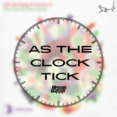 As The Clock Tick (USHHH Jersey Club Remix)
