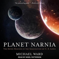 View EBOOK EPUB KINDLE PDF Planet Narnia: The Seven Heavens in the Imagination of C.