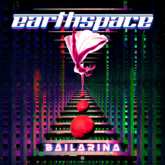 Earthspace - Bailarina (OUT NOW)