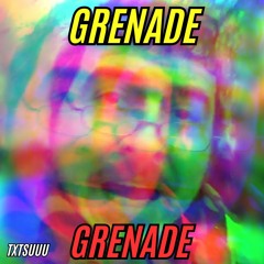 GRENADE GRENADE