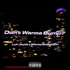 L4Krazyyy x MoneyGoGetEm - Dont Wanna Bump (Prod By SBChris).mp3