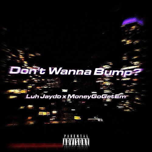 L4Krazyyy x MoneyGoGetEm - Dont Wanna Bump (Prod By SBChris).mp3