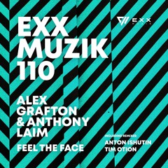 Alex Grafton, Anthony Laim - Feel The Face (Anton Ishutin Remix)