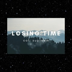 col. supreem - losing time (ZODIAC Ultimate Beat Contest)