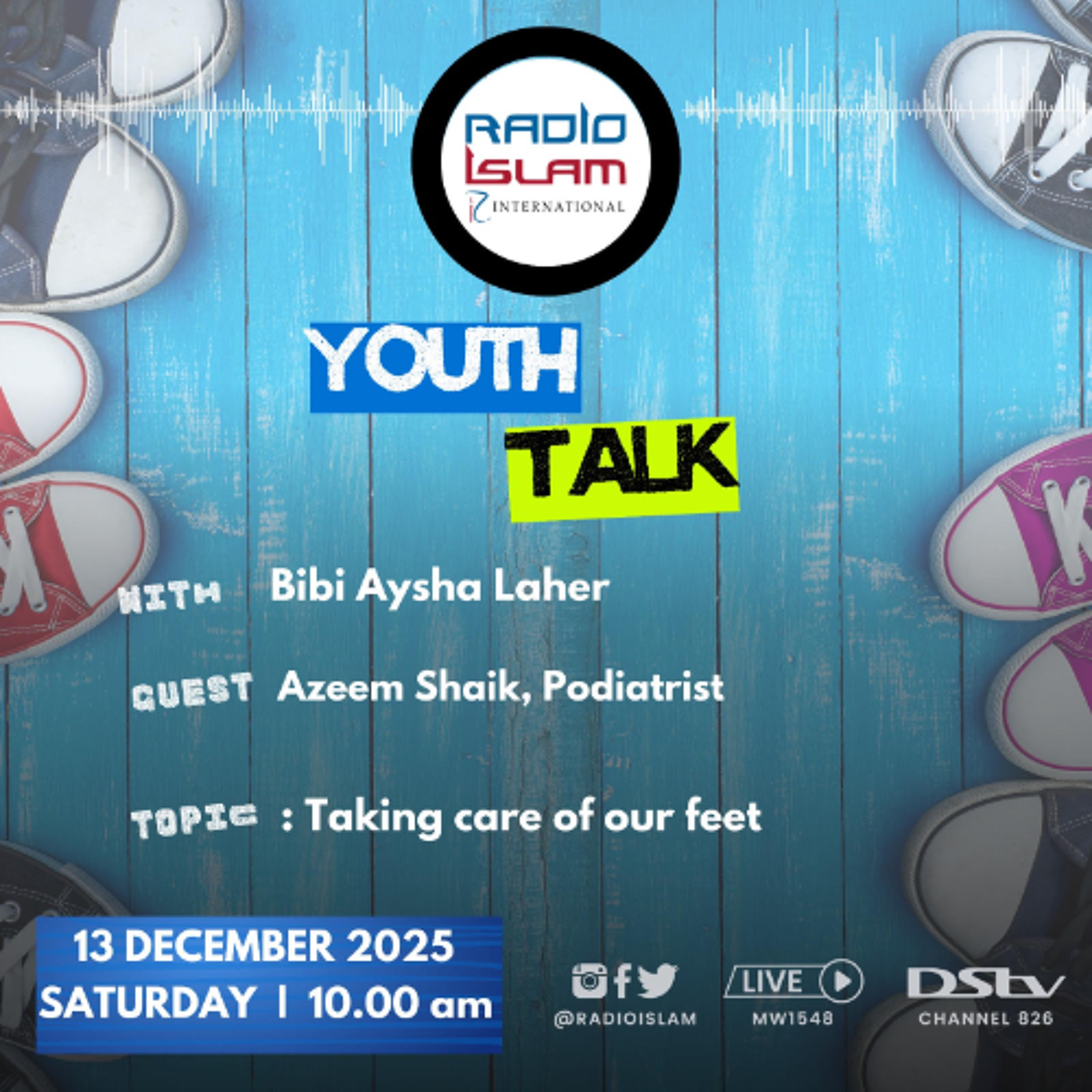 Youth Talk with Bibi Aysha Laher: Caring for our feet Guest: Azeem Shaik, Podiatrist