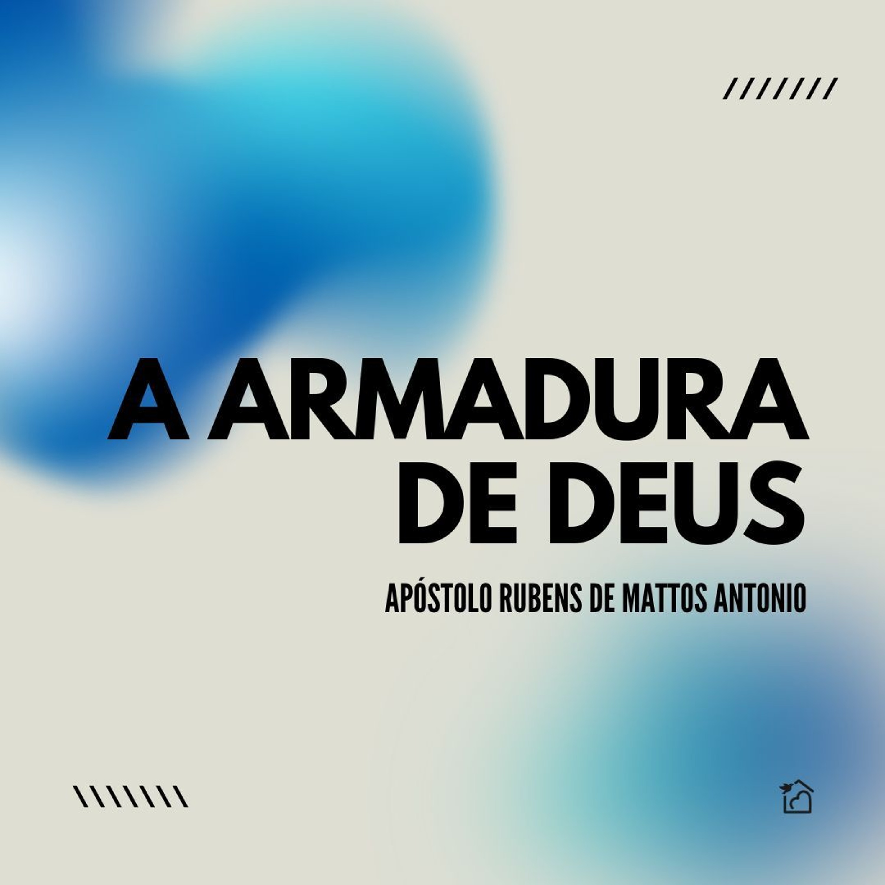 A Armadura De Deus - Apóstolo Rubens De Mattos Antonio 13/06/2024 episode artwork