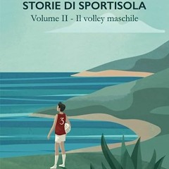 ⬇️ TÉLÉCHARGER PDF Storie di Sportisola - Vol.II Il volley maschile (Italian Edition) Free