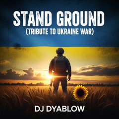 Stand Ground (Tribute to Ukraine war)
