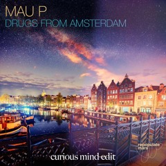 Mau P - Drugs From Amsterdam (curious mind hard edit)