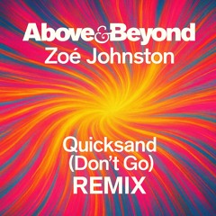 Above & Beyond and Zoë Johnston - Quicksand (Don't Go) REMIX