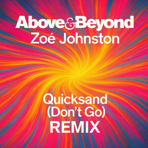 Above&Beyond and Zoe Johnston - Quicksand (Don't Go) REMIX