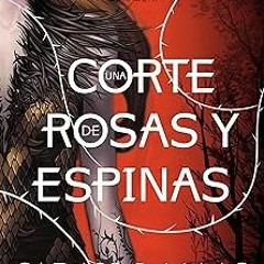=[ Una corte de rosas y espinas (Spanish Edition) BY: Sarah J. Maas (Author) %Digital@