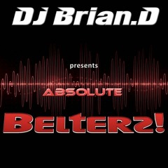 DJ Brian.D - Absolute Belterz