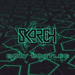 Skorch - Body Bootleg