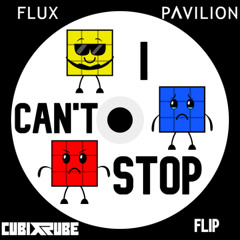 Flux Pavilion - I Can't Stop (Cubix Rube Flip)