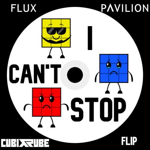 Flux Pavilion - I Can't Stop (Cubix Rube Flip)