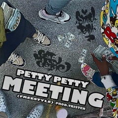 PettyPetty - Meeting Freestyle (Prod. Tri$ten)