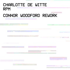 Charlotte de Witte - RPM (Connor Woodford Rework) *FREE DOWNLOAD*