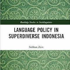 Open PDF Language Policy in Superdiverse Indonesia (Routledge Studies in Sociolinguistics) by Subhan