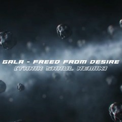 Gala - Freed From Desire (Tarık Sarul Remix)