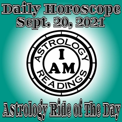 Daily Horoscope Sept. 20, 2021
