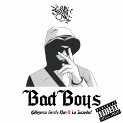 BADBOYS // KALLEJEROZ FAMILIA & LA SUCIEDAD // PROD. MOZCO SANCHEZ 2018