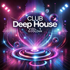 Club Deep House (Intro) Vol.1 - GoolZan