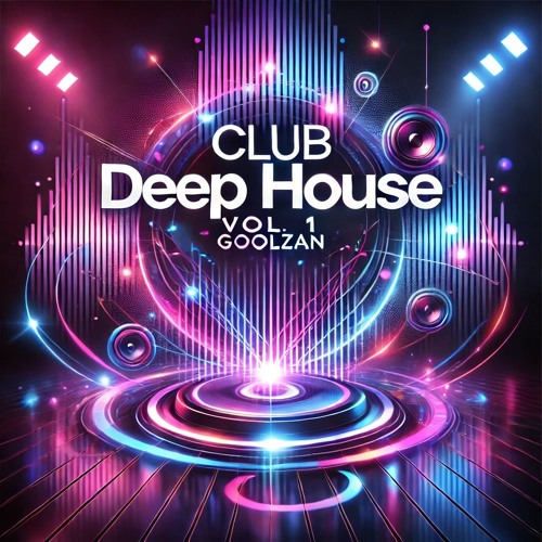 Club Deep House (Intro) Vol.1 - GoolZan