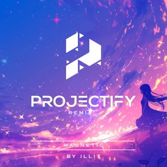 ILLIT (아일릿) ‘Magnetic’ [Projectify Remix]