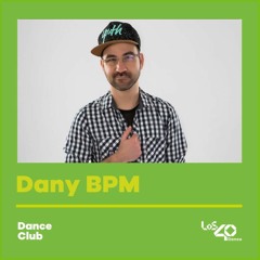 Dany BPM @ Los 40 Dance [Febrero 2020]