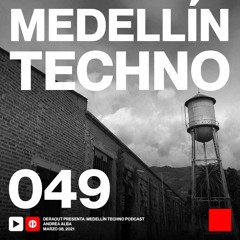 MTP 049 - Medellin Techno Podcast Episodio 049 - Andrea Alba