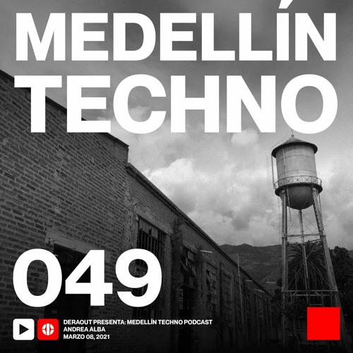 MTP 049 - Medellin Techno Podcast Episodio 049 - Andrea Alba