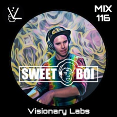 Visionary Labs - Exclusive Mix 116: Sweetboi (All Original)